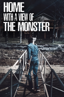 watch-Home with a View of the Monster