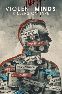 watch-Violent Minds: Killers on Tape