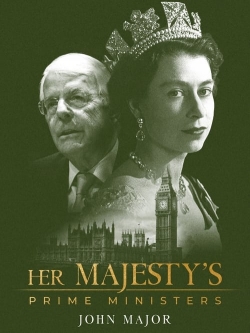 watch-Her Majesty's Prime Ministers: John Major
