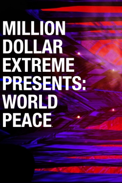 watch-Million Dollar Extreme Presents: World Peace