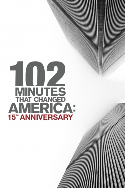 watch-102 Minutes That Changed America: 15th Anniversary