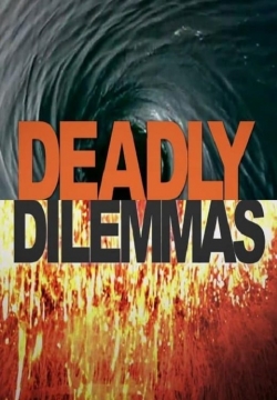 watch-Deadly Dilemmas