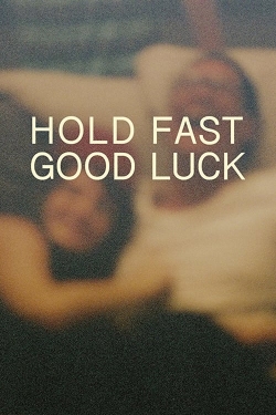 watch-Hold Fast, Good Luck