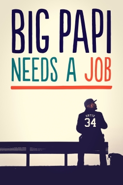 watch-Big Papi Needs a Job