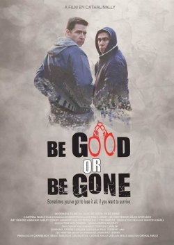 watch-Be Good or Be Gone