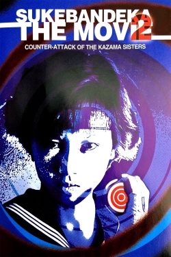 watch-Sukeban Deka the Movie 2: Counter-Attack of the Kazama Sisters