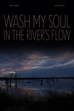 watch-Wash My Soul in the River's Flow