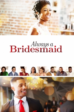 watch-Always a Bridesmaid