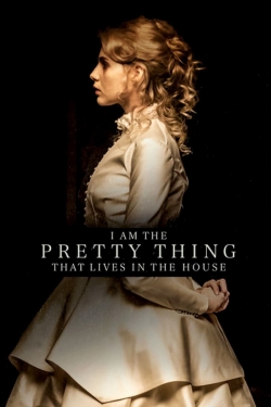 watch-I Am the Pretty Thing That Lives in the House