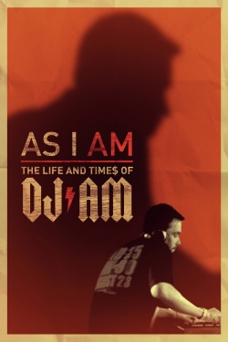 watch-As I AM: the Life and Times of DJ AM