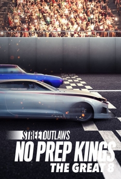 watch-Street Outlaws: No Prep Kings: The Great 8